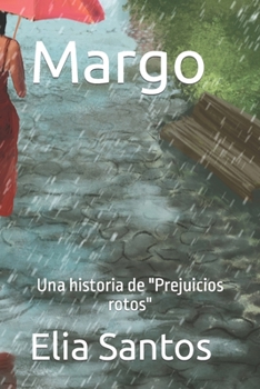 Paperback Margo: Una historia de "Prejuicios rotos" [Spanish] Book
