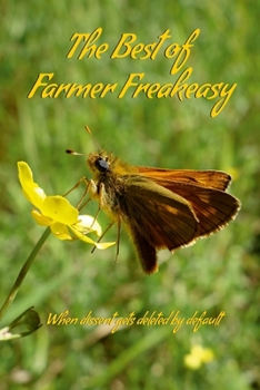 Paperback The Best of Farmer Freakeasy: When dissent gets deleted by default Book