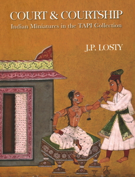 Hardcover Court & Courtship: Indian Miniatures in the Tapi Collection Book