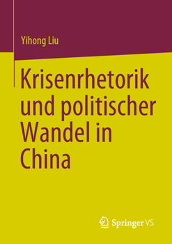 Paperback Krisenrhetorik Und Politischer Wandel in China [German] Book