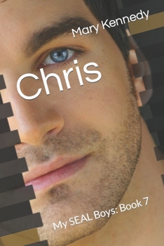 Paperback Chris: My SEAL Boys: Book 7 Book