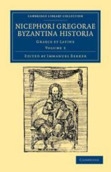 Printed Access Code Nicephori Gregorae Byzantina Historia: Volume 3: Graece Et Latine [Greek, Ancient (To 1453)] Book