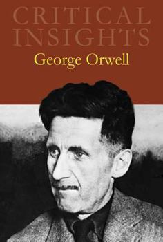Hardcover Critical Insights: George Orwell: Print Purchase Includes Free Online Access Book