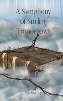 Paperback A Symphony of Smiling Tomorrows Book