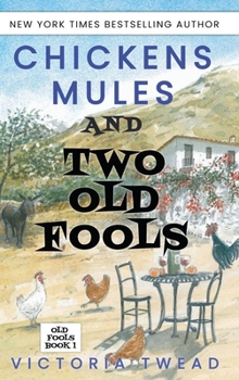 Chickens, Mules and Two Old Fools - Book #1 of the Old Fools