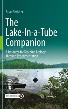 The Lake-In-A-Tube Companion: A Resource for Teaching Ecology Through Experimentation