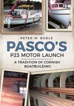 Paperback Pasco's P23 Motor Launch: A Tradition of Cornish Boatbuilding Book