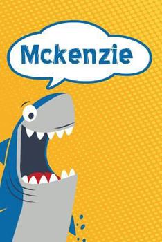 Paperback McKenzie: Personalized Shark Handwriting Practice Paper for Kids Notebook 120 Pages 6x9 Book