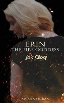 Jo's Story - Book #3.5 of the Erin the Fire Goddess