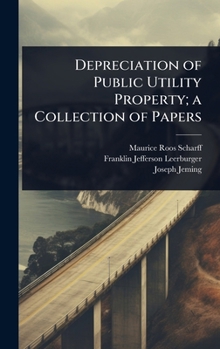Hardcover Depreciation of Public Utility Property; a Collection of Papers Book