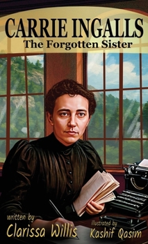 Hardcover Carrie Ingalls: The Forgotten Sister Book