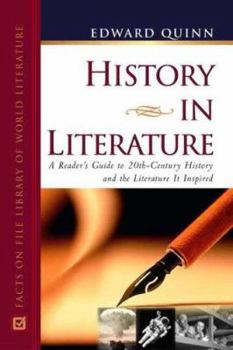 Hardcover History in Literature: A Reader's Guide to 20th Century History and the Literature It Inspired Book