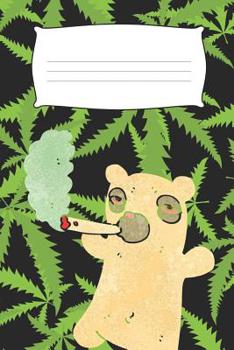 Paperback Weed Bear Notebook: Composition Book for Stoners, People Who Love Marijuana Book