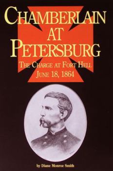 Paperback Chamberlain at Petersburg: "The Charge at Fort Hell, June 18,1864" Book