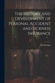 Paperback The History and Development of Personal Accident and Sickness Insurance Book