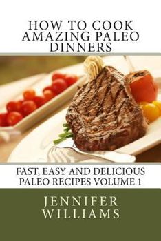 Paperback How to Cook Amazing Paleo Dinners Book