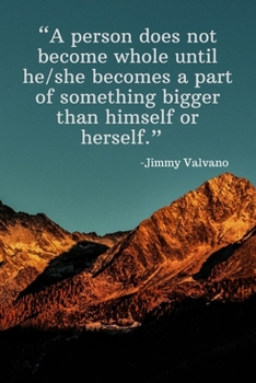 Paperback A person does not become whole until he_she becomes a part of something bigger than himself or herself - Jimmy Valvano: Daily Motivation Quotes Sketch Book