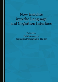 Hardcover New Insights Into the Language and Cognition Interface Book