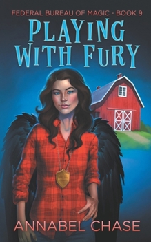 Playing With Fury (Federal Bureau of Magic Cozy Mystery) - Book #9 of the Federal Bureau of Magic