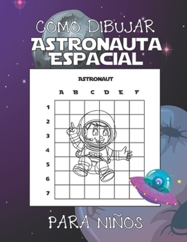 Paperback Cómo Dibujar Astronauta Espacial Para Niños [Spanish] Book