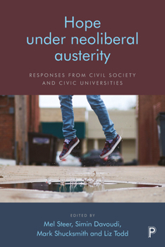 Paperback Hope Under Neoliberal Austerity: Responses from Civil Society and Civic Universities Book