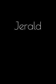 Paperback Jerald: Notebook / Journal / Diary - 6 x 9 inches (15,24 x 22,86 cm), 150 pages. Personalized for Jerald. Book