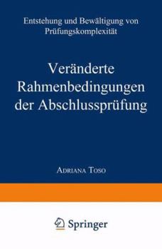 Paperback Veränderte Rahmenbedingungen Der Abschlussprüfung: Entstehung Und Bewältigung Von Prüfungskomplexität [German] Book