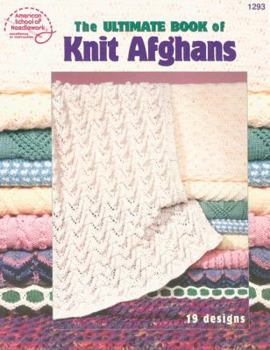 Paperback The Ultimate Book of Knit Afghans Book