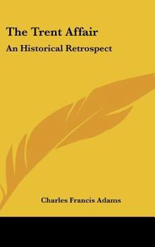 Hardcover The Trent Affair: An Historical Retrospect Book