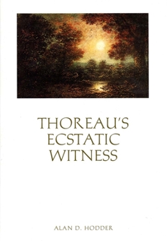 Hardcover Thoreau's Ecstatic Witness Book