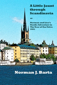 A Little Jaunt through Scandinavia: Norman and Lisa's Nordic Adventure in The Year of Our Volvo 2001