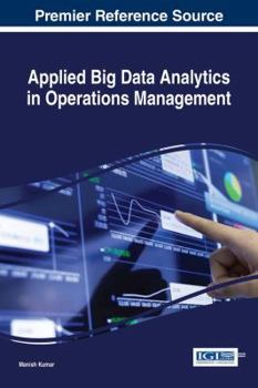 Hardcover Applied Big Data Analytics in Operations Management Book