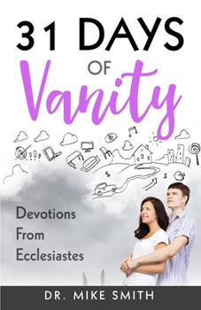 Paperback 31 Days of Vanity: Devotions from Ecclesiastes Book