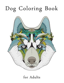 Paperback Dog Coloring Book for Adults: Stress Relieving Designs for Adults Relaxation, Dog Adult Coloring Books Book