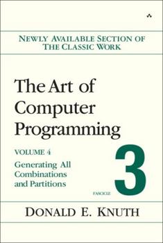 The Art of Computer Programming, Volume 4, Fascicle 3: Generating All Combinations and Partitions (Art of Computer Programming) - Book  of the Art of Computer Programming