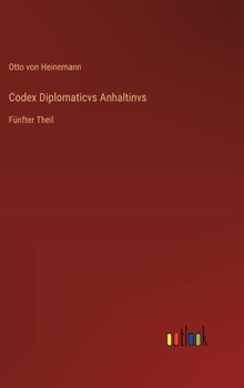 Hardcover Codex Diplomaticvs Anhaltinvs: Fünfter Theil [German] Book