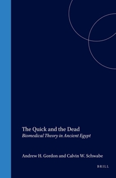 Hardcover The Quick and the Dead: Biomedical Theory in Ancient Egypt Book