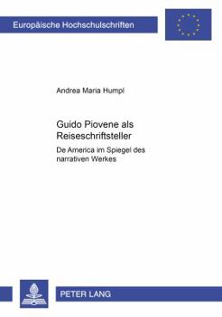 Guido Piovene ALS Reiseschriftsteller: de America Im Spiegel Des Narrativen Werkes