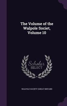Hardcover The Volume of the Walpole Societ, Volume 10 Book