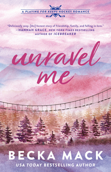 Paperback Unravel Me: A Playing for Keeps Hockey Romance Book
