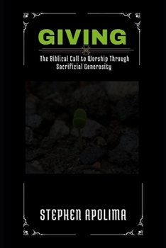 Paperback Giving: The Biblical Call to Worship Through Sacrificial Generosity Book
