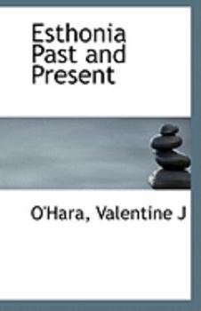Paperback Esthonia Past and Present Book