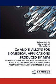 Paperback Co AND Ti ALLOYS FOR BIOMEDICAL APPLICATIONS PRODUCED BY MIM Book