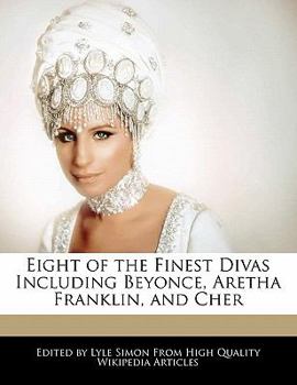 Eight of the Finest Divas Including Beyonce, Aretha Franklin, and Cher