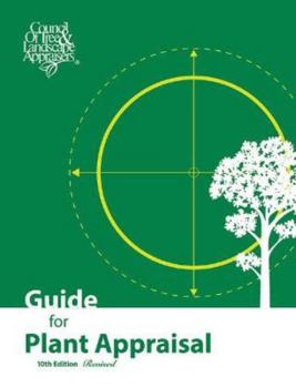 Guide for Plant Appraisal 10th Edition- Council of Tree & Landscape Appraisers