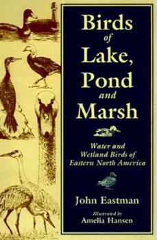 Paperback Birds of Lake Pond & Marsh: Water and Wetland Birds of Eastern North America Book