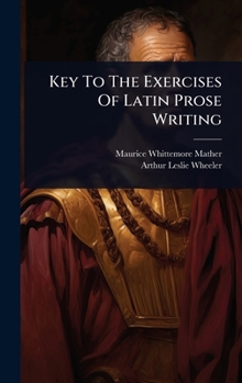 Hardcover Key To The Exercises Of Latin Prose Writing Book