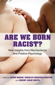 Paperback Are We Born Racist?: New Insights from Neuroscience and Positive Psychology Book
