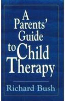 Paperback A Parents' Guide to Child Therapy (Master Work) Book