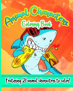 Paperback Animal Characters Coloring Book: (For the kids by age or by heart) Book